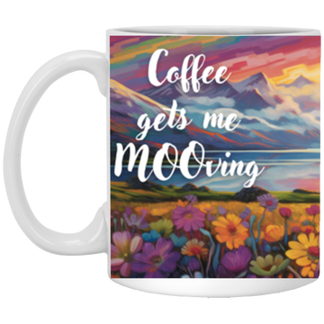 Coffee Gets Me Mooving 11 oz. White Mug