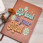 Be Kind To Your Mind - Leather Journal