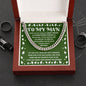 My Man-Most Patient-Cuban Link Chain