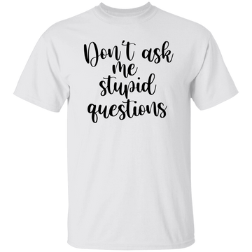 Stupid Questions Unisex Tee
