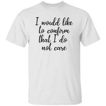 I Do Not Care Unisex Tee