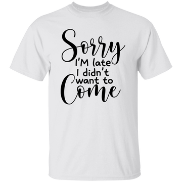 Didn't Want To Come Unisex Tee