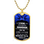 Be Strong Dog Tag