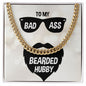 Bearded Husband - Bad Ass - Cuban Chain Necklace