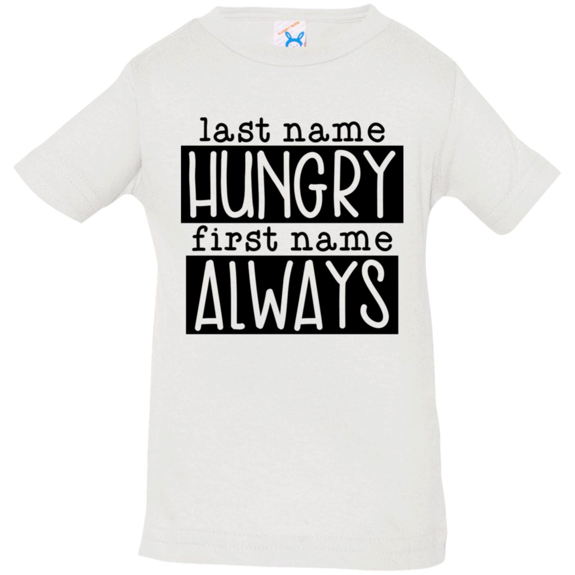 Hungry Always Infant Jersey T-Shirt