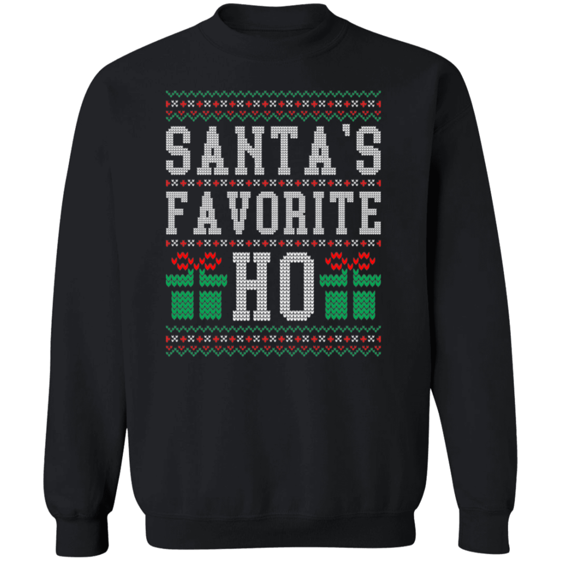 Santa's Favorite Ho Ugly Sweatshirt