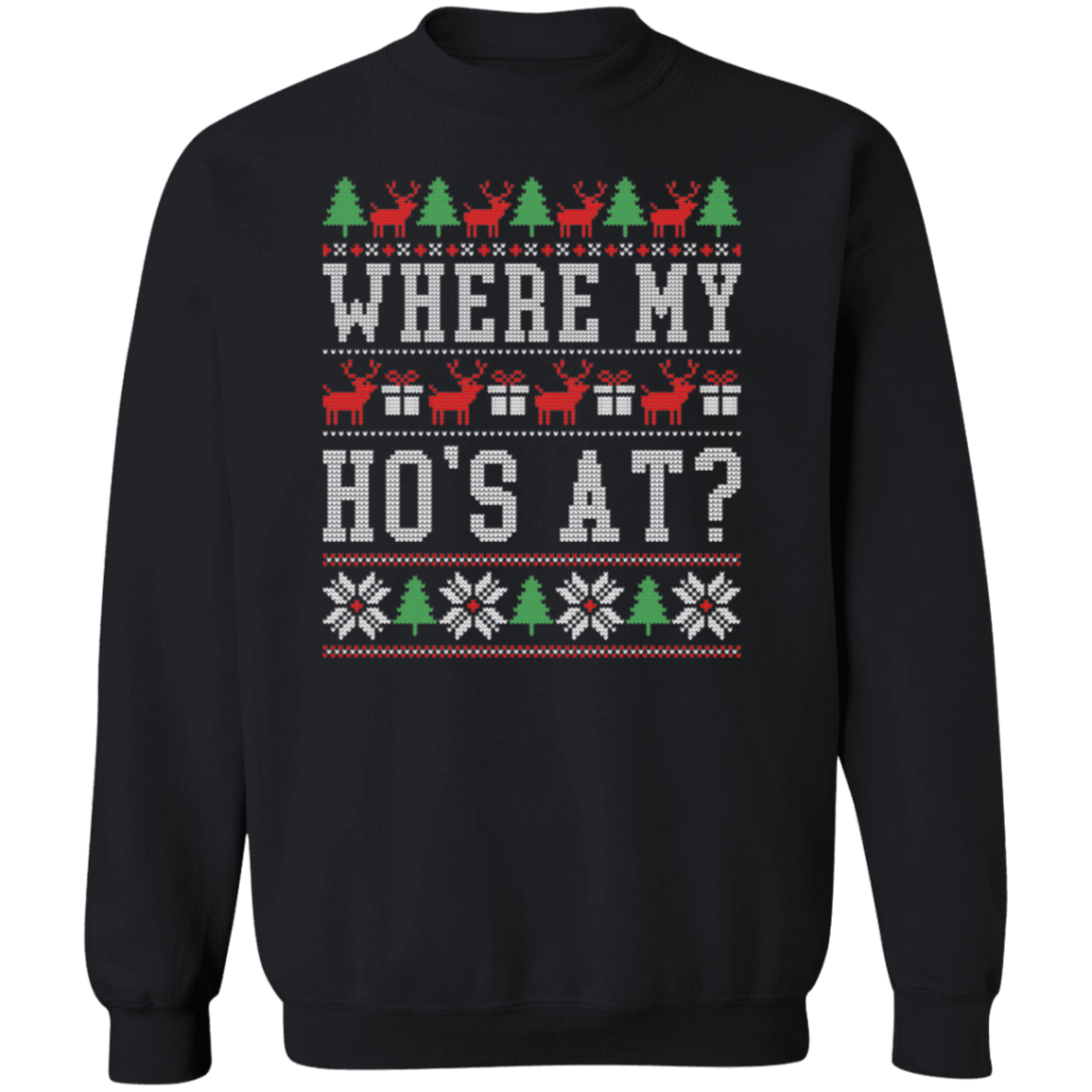 Where My Ho's Ugly Sweatshirt