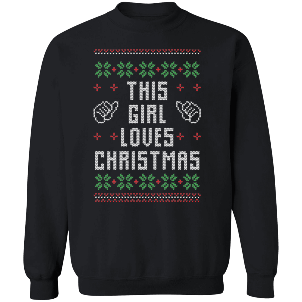 Girl Loves Christmas Ugly Sweatshirt