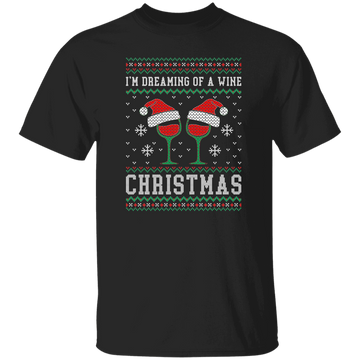 Dreaming Wine Ugly Christmas Unisex Tee