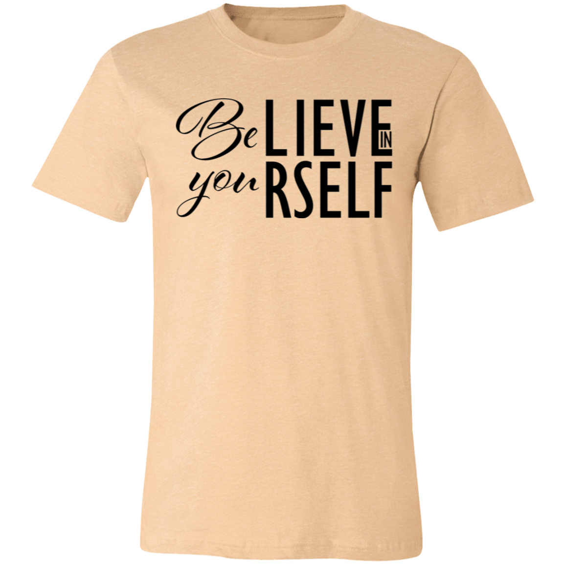 Believe In Yourself Unisex BC Tee