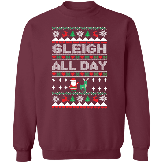 Sleigh All Day Ugly Sweatshirt