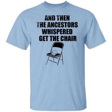 Get The Chair Tees