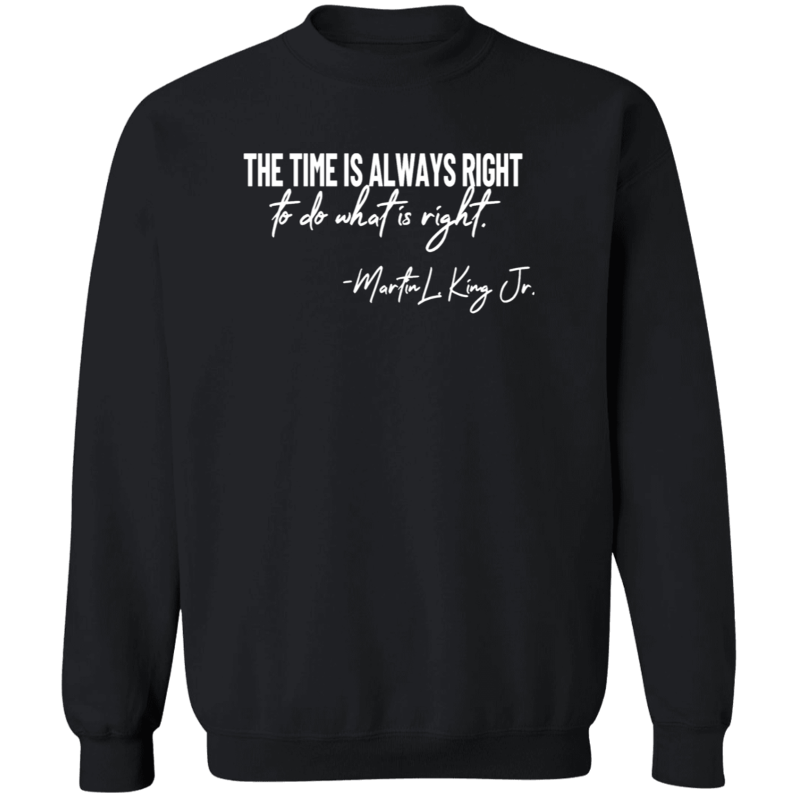 Time Is Always Right Unisex Sweatshirt