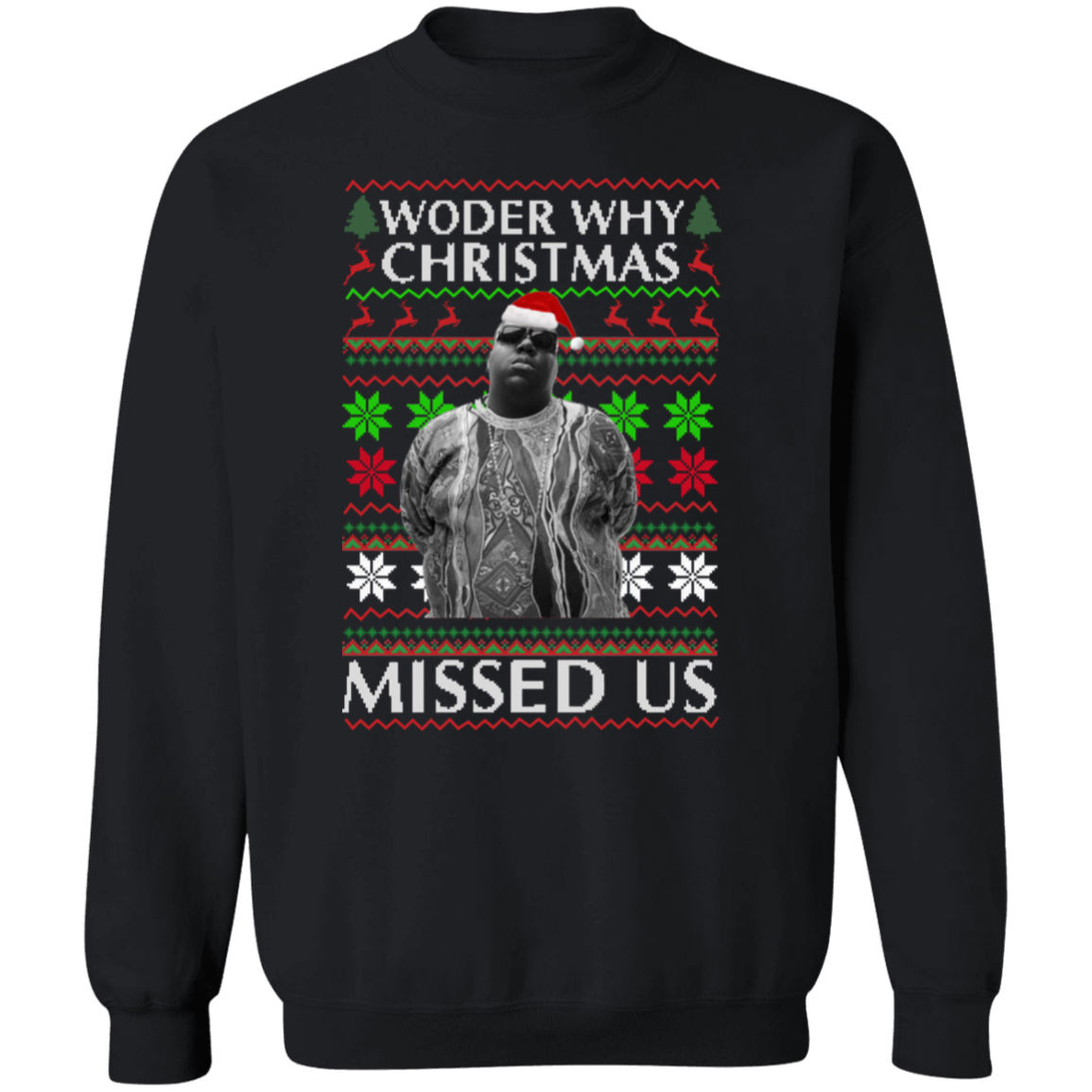 Christmas Missed Us Ugly Sweatshirt