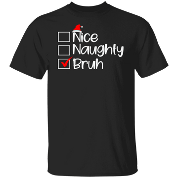 Naughty Nice Bruh Unisex Tee