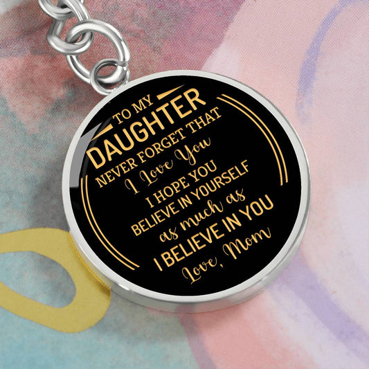 Daughter - Believe In Yourself Keychain