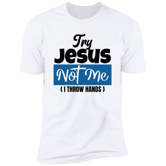 Try Jesus Premium Unisex Tee