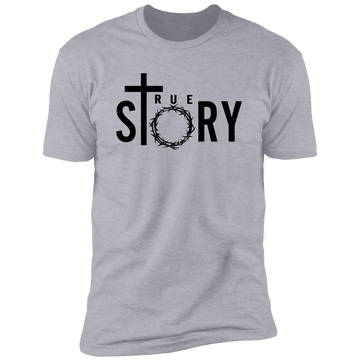 True Story Premium Unisex Tee