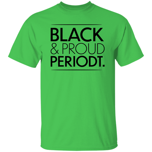 Black & Proud Periodt. Unisex Tee