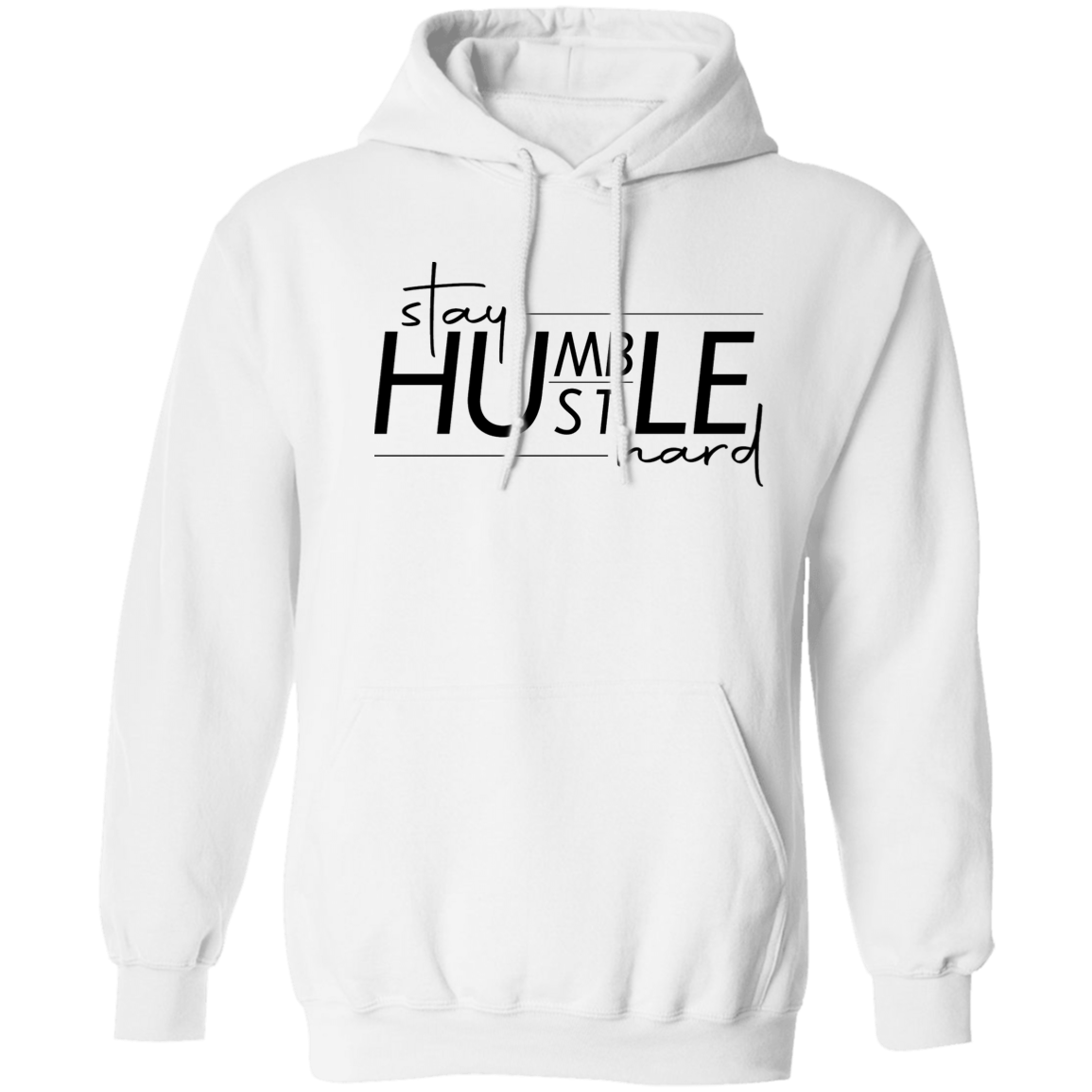 Stay Humble Hustle Hard Unisex Hoodie