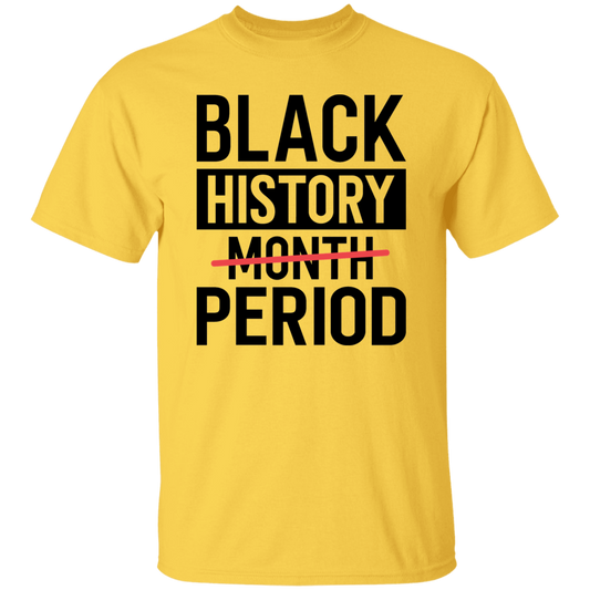 Black History Period  Unisex Tee