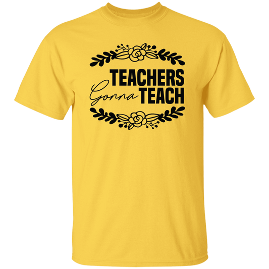 Teachers Gonna Teach Unisex Tee