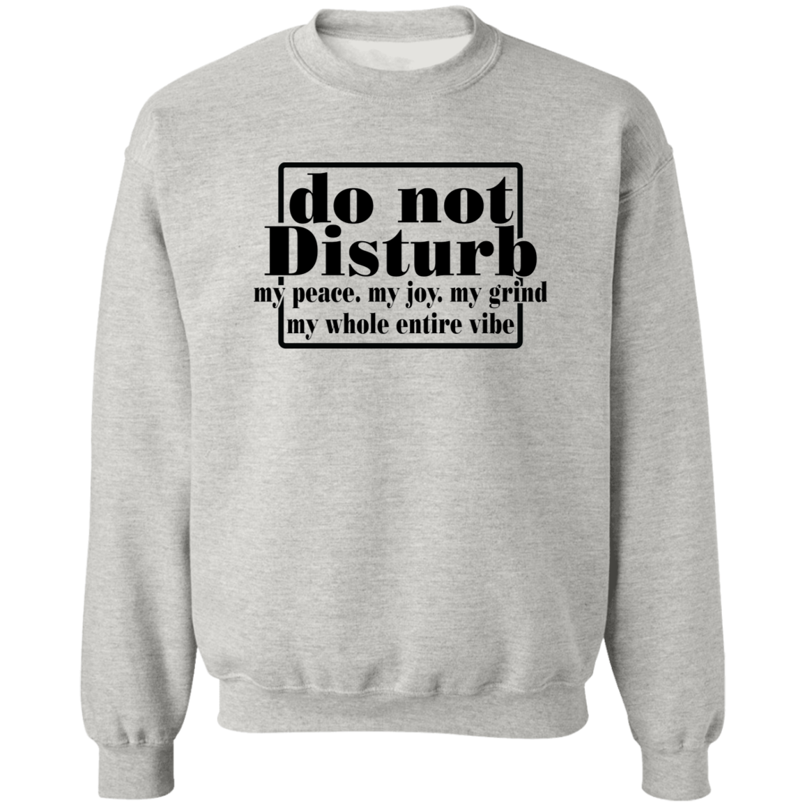 Do Not Disturb Crewneck Pullover Sweatshirt