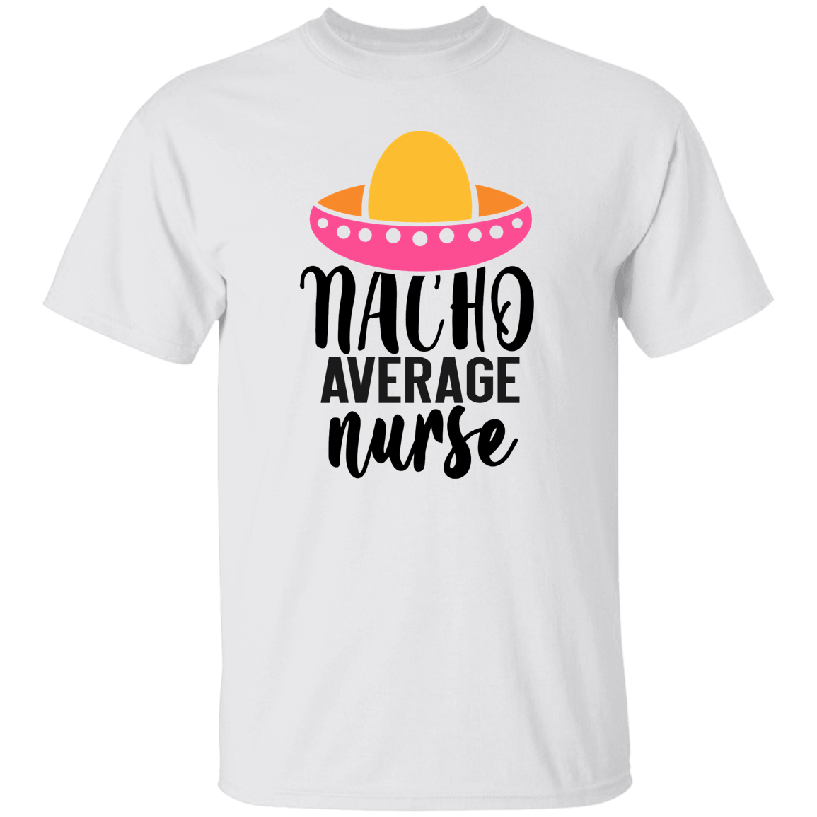 Nacho Average Nurse Unisex Tee