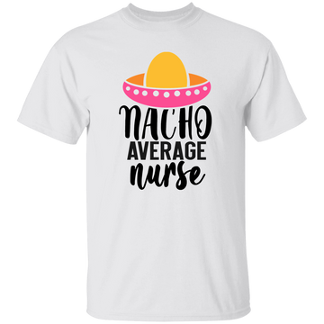 Nacho Average Nurse Unisex Tee