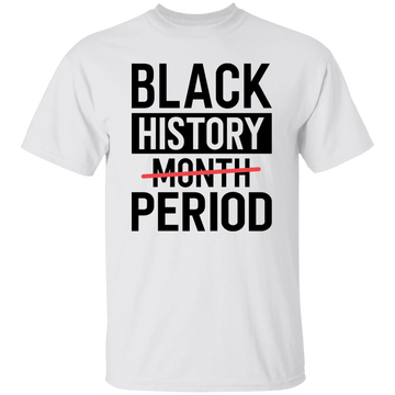 Black History Period  Unisex Tee