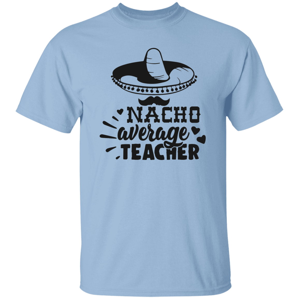 Nacho Average Teacher Unisex Tee