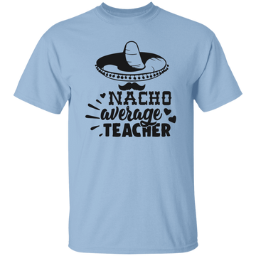 Nacho Average Teacher Unisex Tee