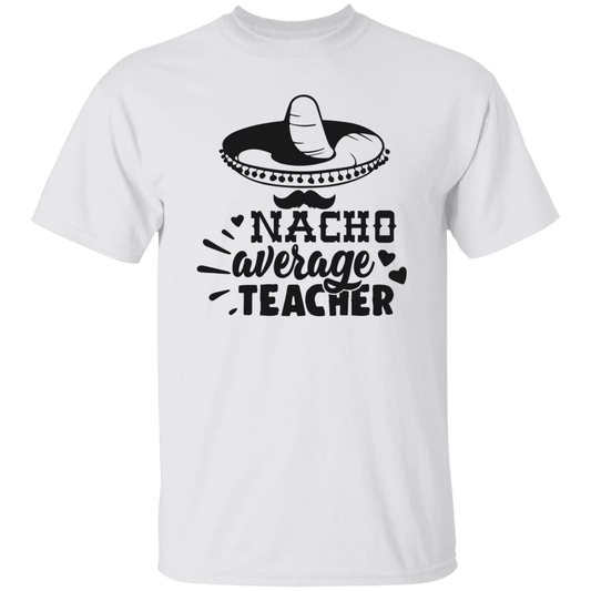 Nacho Average Teacher Unisex Tee