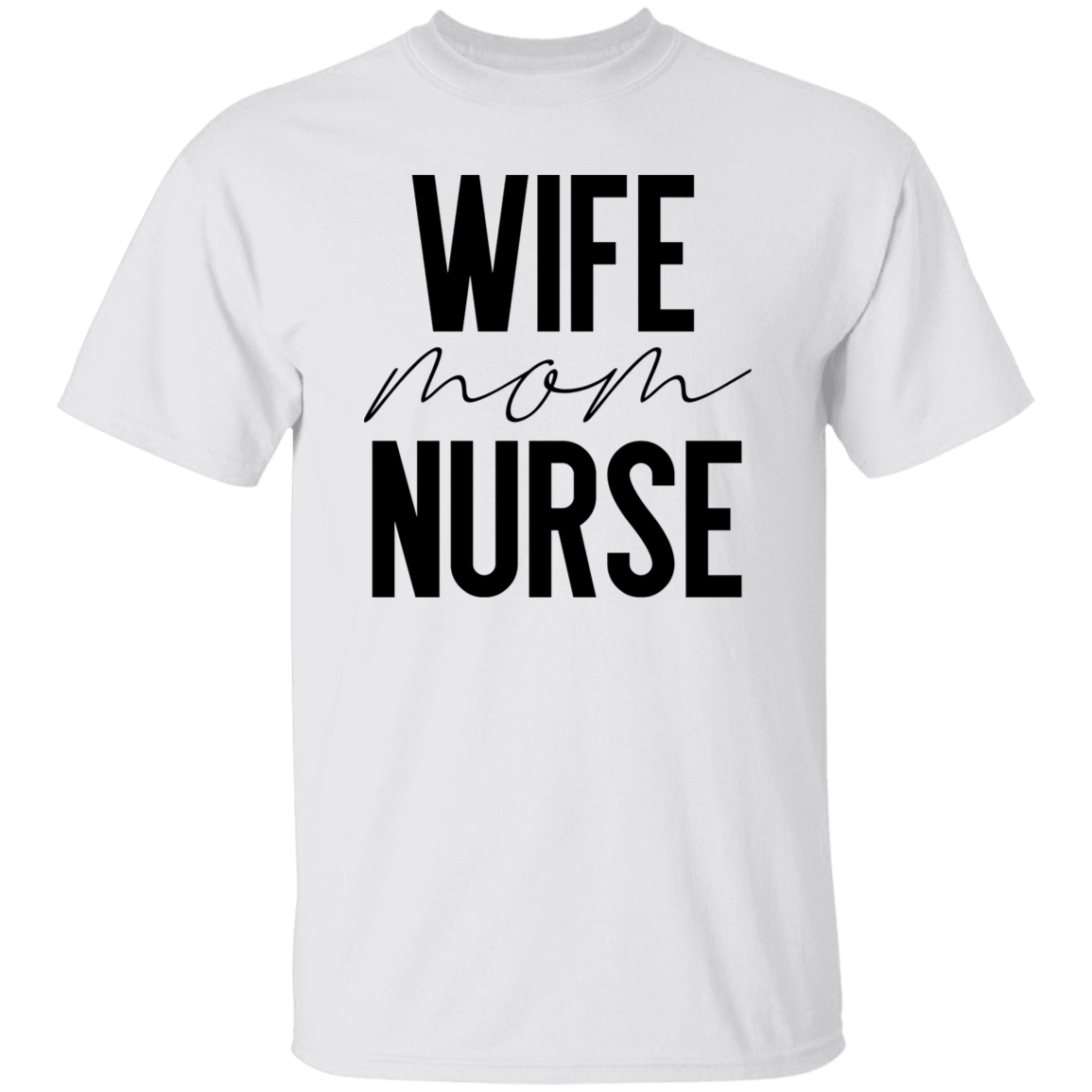 Wife Mom Nurse Unisex Tee