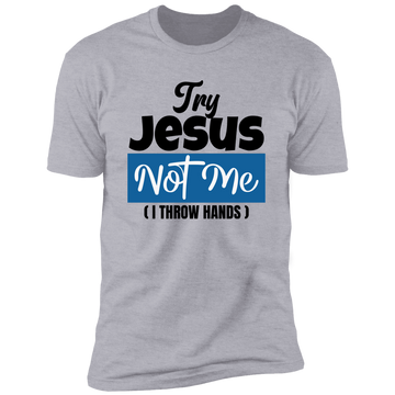 Try Jesus Premium Unisex Tee