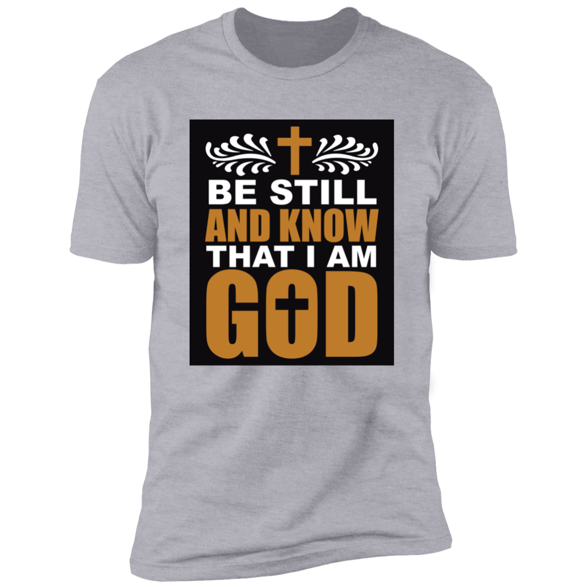 Be Still Premium Short Sleeve T-Shirt