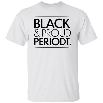 Black & Proud Periodt. Unisex Tee