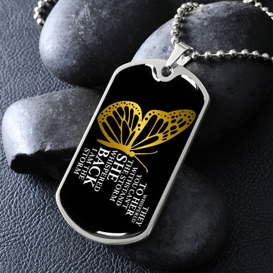 I Am The Storm Butterfly Dog Tag