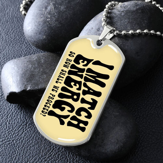 I Match Energy Dog Tag