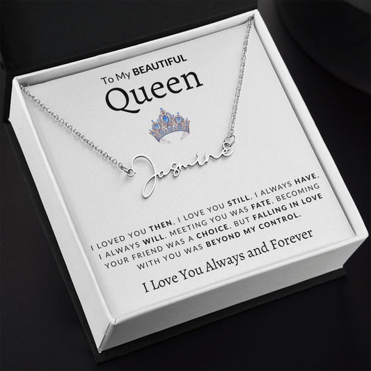 Queen - Beyond My Control - Signature Name Necklace