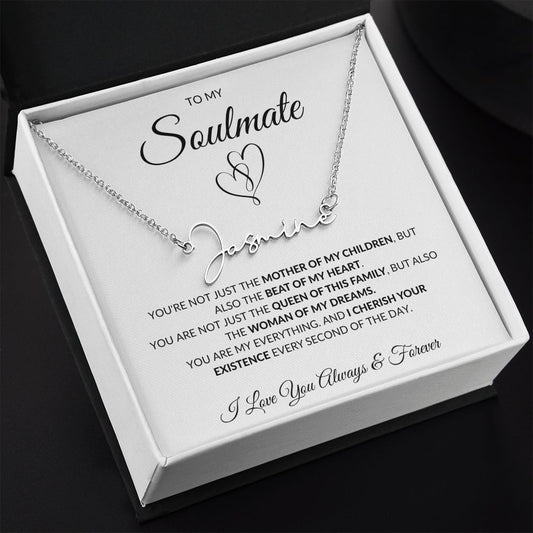 Soulmate - Woman Of My Dreams - Signature Name Necklace
